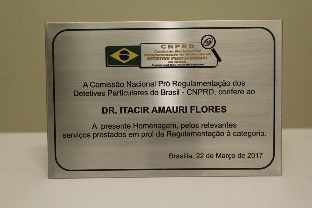 Homenagem ao Dr. Itacir Amauri Flores pela Comissão Nacional Pró Regulamentação dos Detetives Particulares do Brasil.